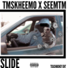 Tmskheemo X SeemTM ~ SLIDE