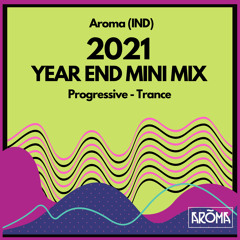 2021 Year End Mini Mix By Aroma (IND)
