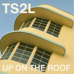 Up on the roof (in the style of The Drifters)