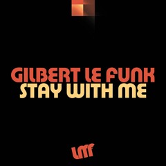 [2021] Gilbert Le Funk - Stay With Me