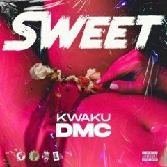 Kwaku DMC - Sweet (iDjLess Edit)
