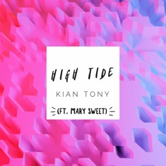 High Tide - Kian Tony (ft. Mary Sweet)