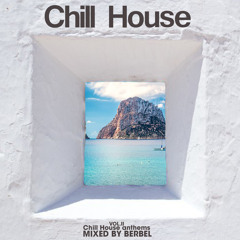 Chill House - Chill House Anthems Vol 2.  -Mixed By Berbel-