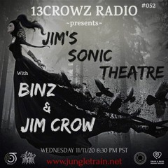 13Crowz Radio #052 Jim's Sonic Theatre Cont'd - 11.11.2020