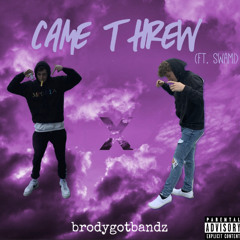 Came Threw (feat. Swami)