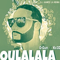 O - GUN Feat. KV3D - Ou La La La (5 Starz Kampe La Remix)
