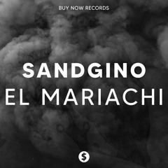 Sandgino - El Mariachi (Original Mix)