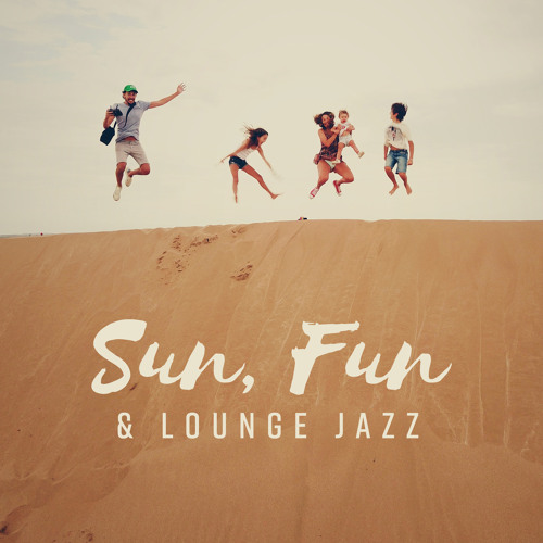Sun Fun Lounge Jazz Cafe Background Perfect Chill Moments Cocktail Bar By Calming Jazz Relax Academy Sun Fun Lounge Jazz Cafe Background Perfect Chill Moments Cocktail Bar By Calming Jazz Relax Academy
