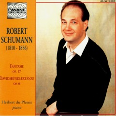 Schumann: Fantasie, Op. 17 & Davidsbündlertänze, Op. 6