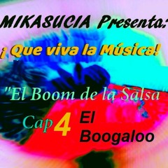El Boom de la Salsa - Capítulo 4: El Boogaloo