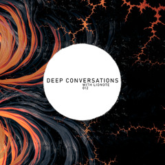 Deep Conversations 012 | With Lionote