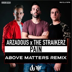 Arzadous & The Straikerz - Pain (Above Matters Remix)