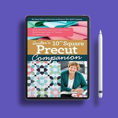 Quilter's 10" Square Precut Companion: Handy Reference Guide & 20+ Block Patterns. Free Access [PDF]