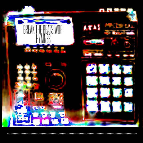 BreaK. The Beats Wop HyMnes / Prod Dope Your Baas /