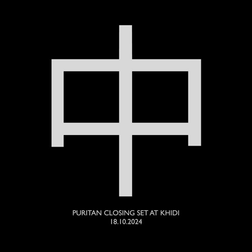 PURITAN CLOSING SET AT KHIDI |18.10.2024|