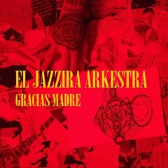EL JAZZIRA ARKESTRA - EP Gracias Madre (2013)