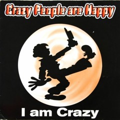 Crazy People Are Happy - I Am Crazy (Drokz Slam Remix)
