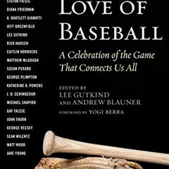 ( q1UYp ) For the Love of Baseball: A Celebration of the Game That Connects Us All by  Lee Gutkind,A
