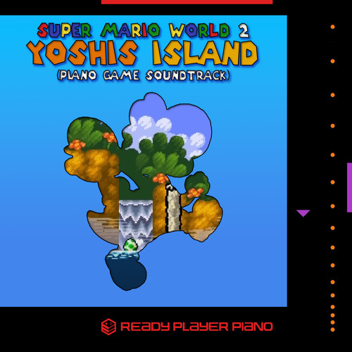 Stream Ready Player Piano | Listen to Super Mario World 2 Yoshi's ...