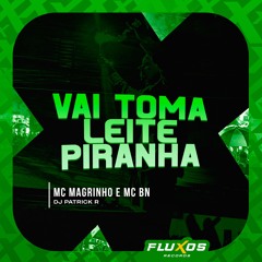 Vai Toma Leite Piranha