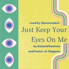 Just Keep Your Eyes On Me - Chapter 2: Sane(?)