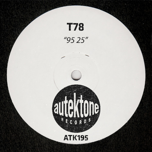 ATK195 - T78 "95 25" (Original Mix)(Preview)(Autektone Records)(Out 29/08/25)