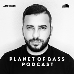 Planet Of Bass Podcast (Special Edition) With Asti Zymeri - Zürich, Switzerland POB61