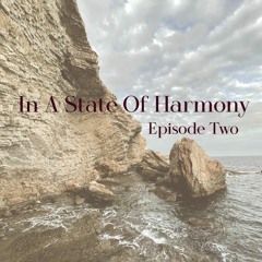 In A State Of Harmony - Episode Two