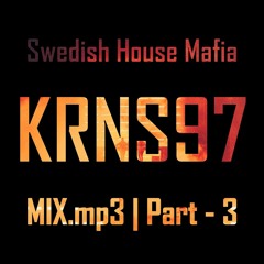 KRNS97 - Swedish House Mafia (MIX.mp3 | Part-3)