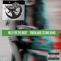 WILD FOR THE NIGHT HARD TECHNO REWORK (FREE DL)