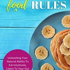 VIEW KINDLE PDF EBOOK EPUB Break the (food) Rules: Unleashing Your Natural Ability to