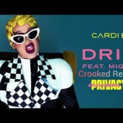 Cardi B- Drip Ft Migos (Crooked Remix)