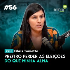 Prefiro perder as eleições do que minha alma | Ep. #56 | com Cris Tonietto