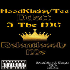 Relentlessly Me (feat. HoodKla$$y'Tee & J The MC)