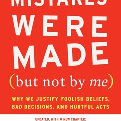 PDF KINDLE DOWNLOAD Mistakes Were Made (but Not By Me) Third Edition: Why We Jus