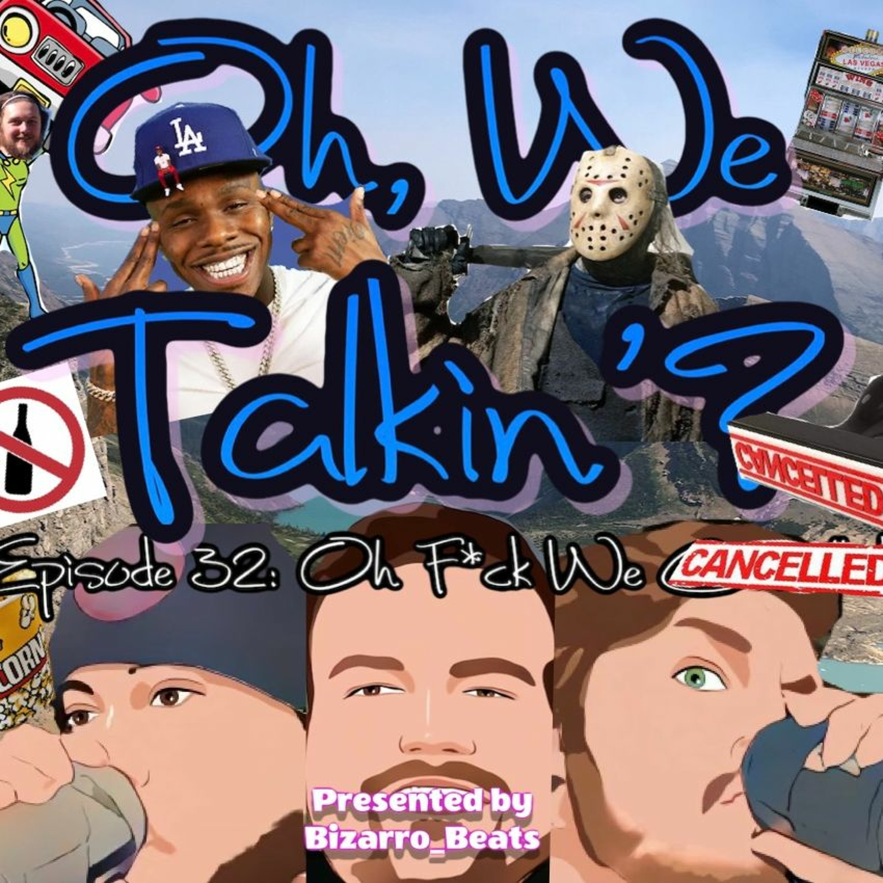 Ep. 32: Oh F*ck We're Cancelled episode artwork