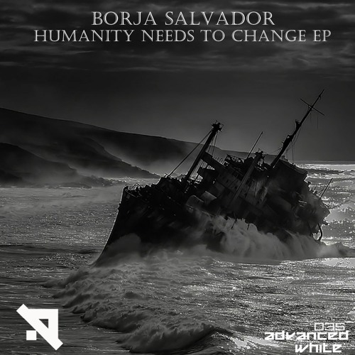 Borja Salvador - Humanity Needs To Change EP [Advanced (White)]