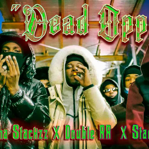 Sha Stackz X Double RR X Stacks BW - Dead Opps