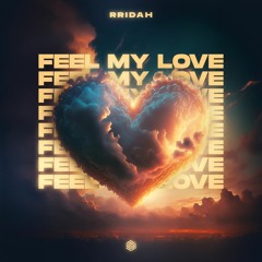RRIDAH - Feel My Love