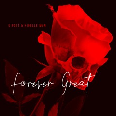 U.Poet - Forever Great {Prod By Kinelle Man}