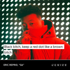 Eric Reprid - G6 (Extended Unreleased LEAK)
