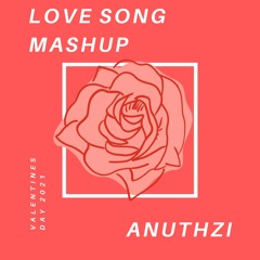 Love Song Mashup by Anuthzi