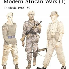 ACCESS [KINDLE PDF EBOOK EPUB] Modern African Wars (1) 1965-80 : Rhodesia (Men at Arm