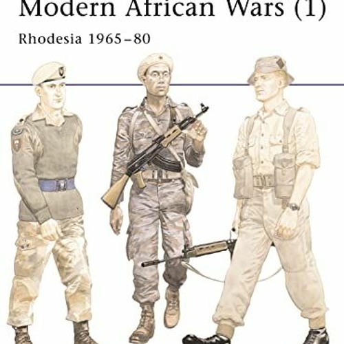 [Read] EPUB KINDLE PDF EBOOK Modern African Wars (1) 1965-80 : Rhodesia (Men at Arms Series, 183) by