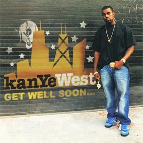 Stream Kanye West - Get Well Soon MIxtape 2002 by Hip Hop Underground |  Listen online for free on SoundCloud