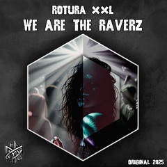 ROTURA XXL -  We are the Raverz (Orignal 2025 Mix)