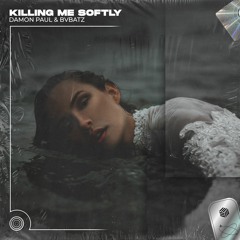 Damon Paul & BVBATZ - Killing Me Softly (Techno Remix)