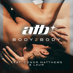 BODY 2 BODY (Shorter Edit) [feat. Conor Matthews & LAUR]