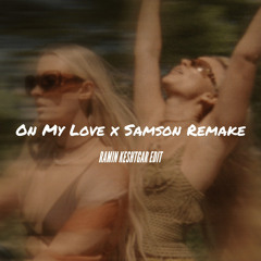 On My Love X Samson - Remake (Ramin Kesh Edit)