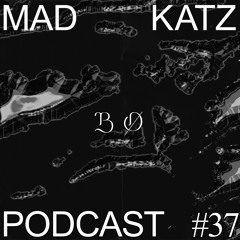 Mad Katz Podcast #37 - Bø